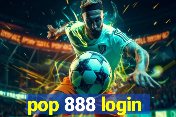 pop 888 login